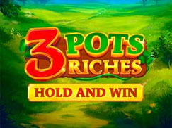 3 Pots Riches Hold and Win